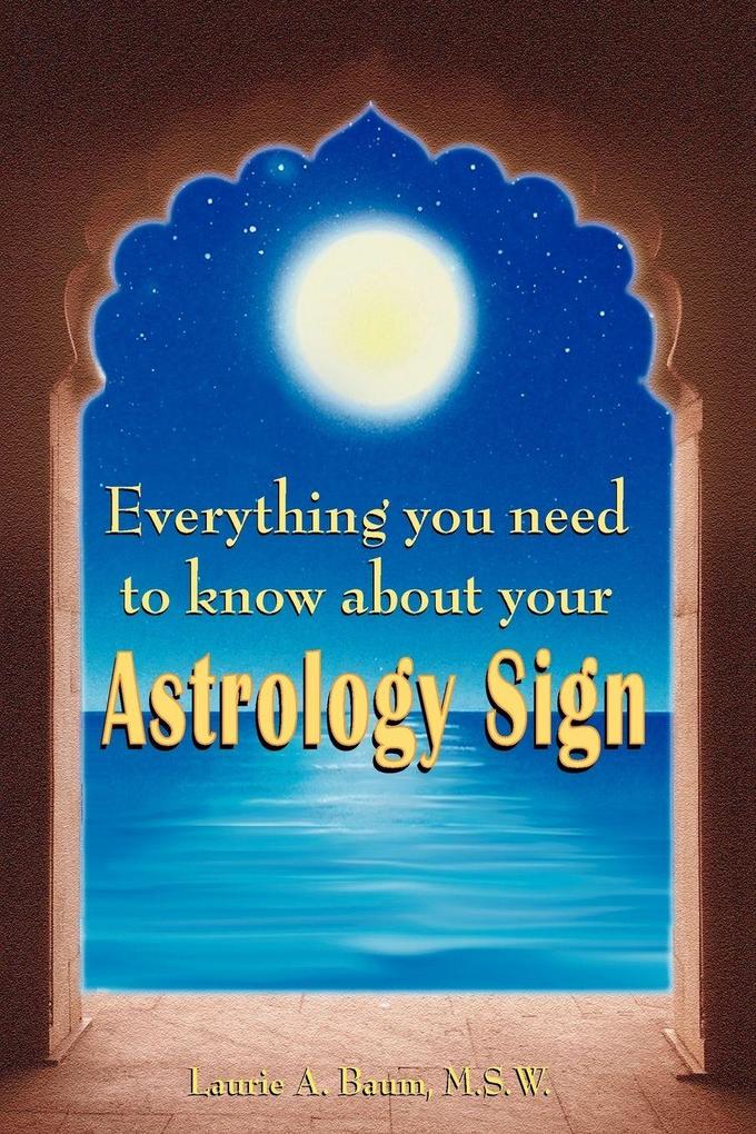 Everything You Need to Know about Your Astrology Sign