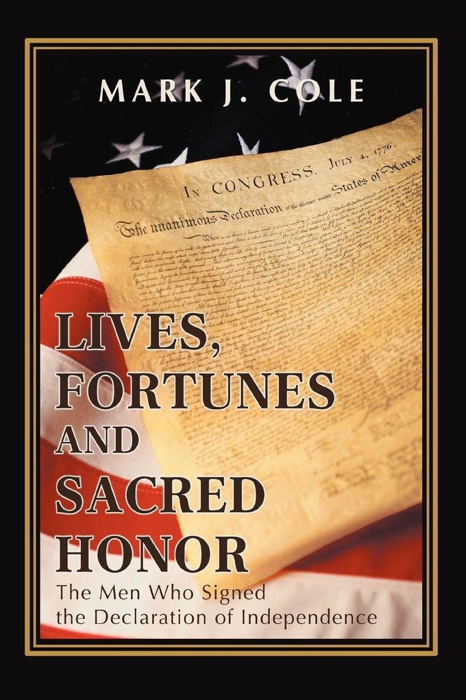 Lives Fortunes and Sacred Honor