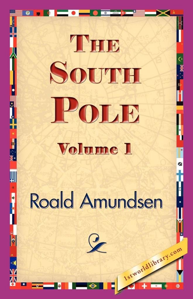 The South Pole Volume 1