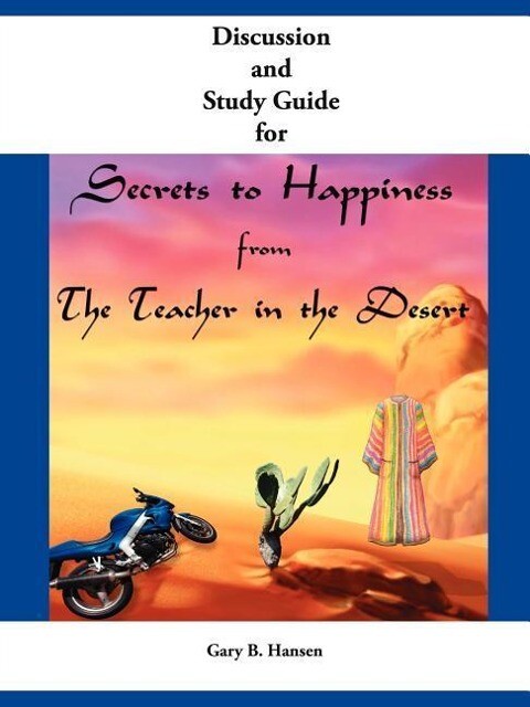Discussion and Study Guide for Secrets to Happiness from the Teacher in the Desert