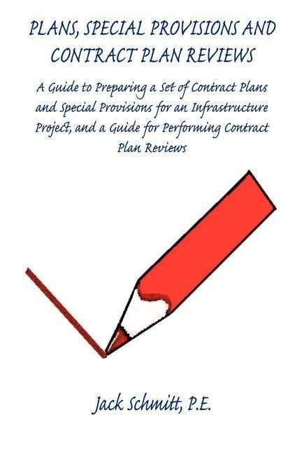 Plans Special Provisions and Contract Plan Reviews - A Guide for Plan Preparation Writing Special Provisions and Performing Plan Reviews