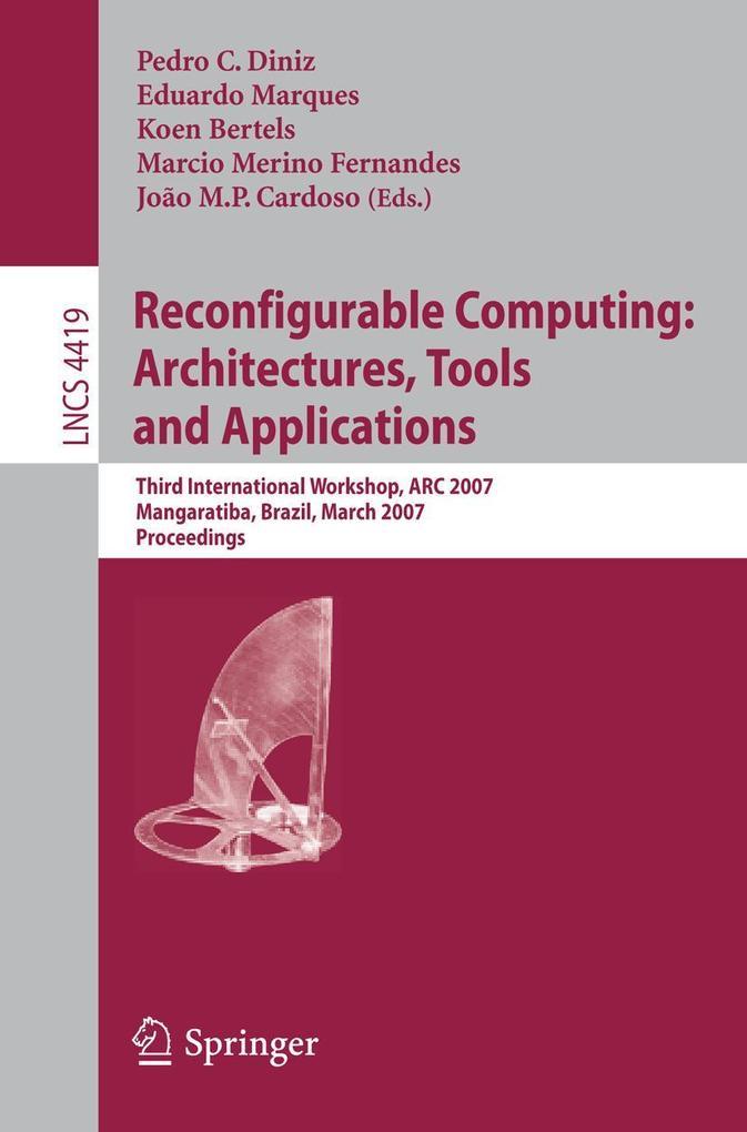 Reconfigurable Computing: Architectures Tools and Applications