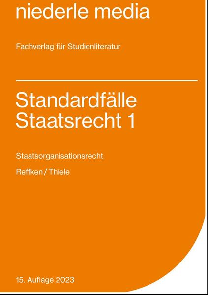 Standardfälle Staatsrecht 1 - Hendrik Reffken/ Alexander Thiele
