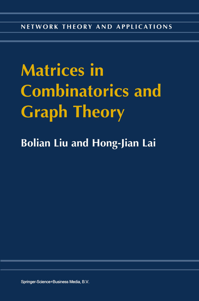 Matrices in Combinatorics and Graph Theory - Bolian Liu/ Hong-Jian Lai