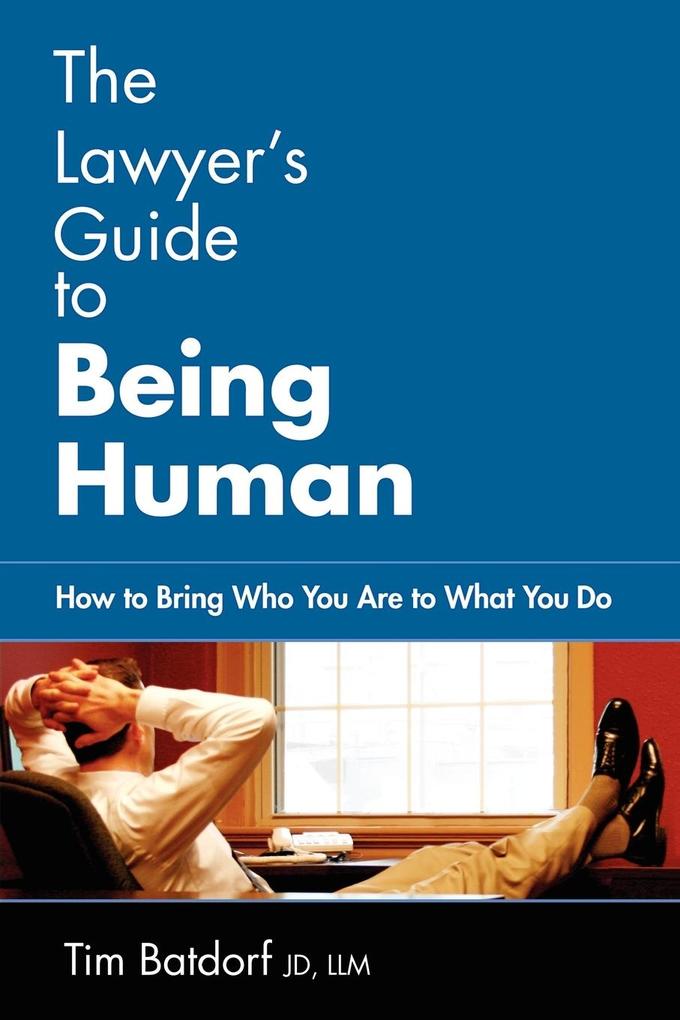 The Lawyer‘s Guide to Being Human