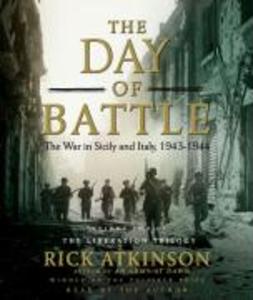 The Day of Battle 2: The War in Sicily and Italy 1943-1944 - Rick Atkinson