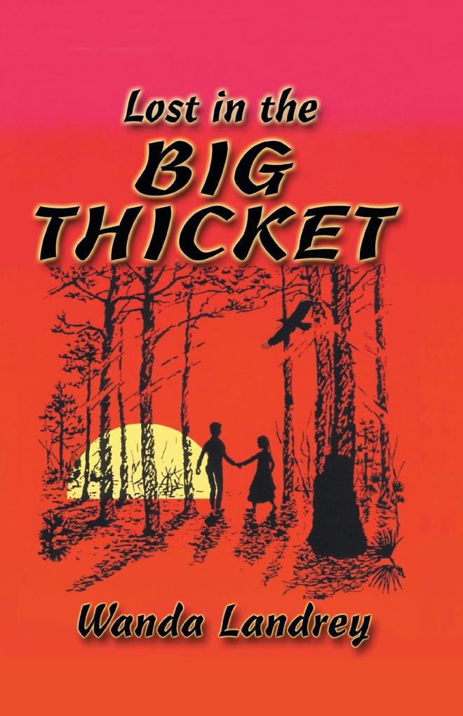 Lost in the Big Thicket als Taschenbuch von Wanda A. Landrey