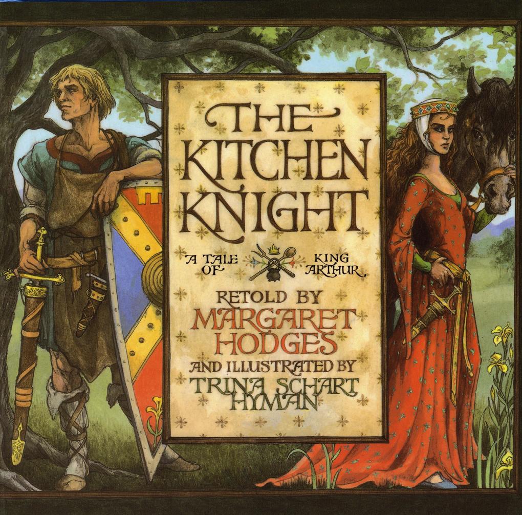 The Kitchen Knight: A Tale of King Arthur - Margaret Hodges
