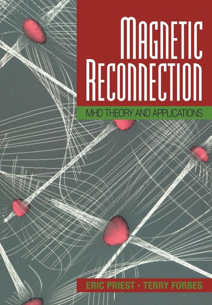 Magnetic Reconnection - Eric Priest/ Terry Forbes