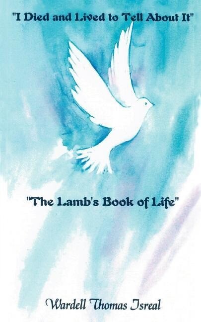 I Died and Lived to Tell About It: The Lamb‘s Book of Life