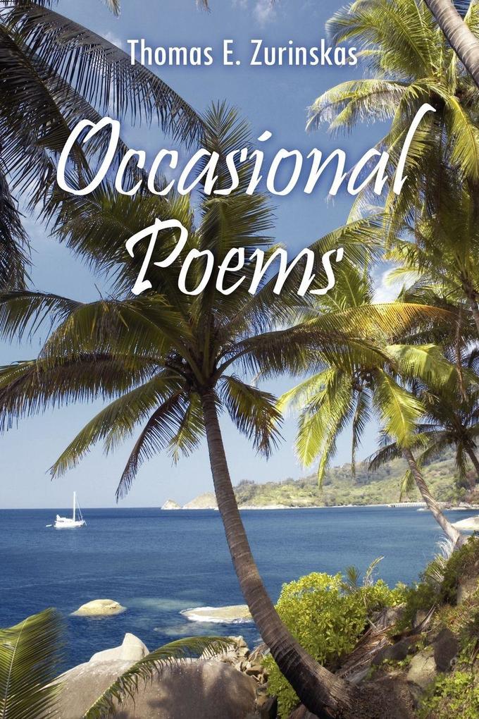 Occasional Poems - Thomas E. Zurinskas