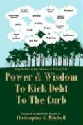Power and Wisdom To Kick Debt To The Curb