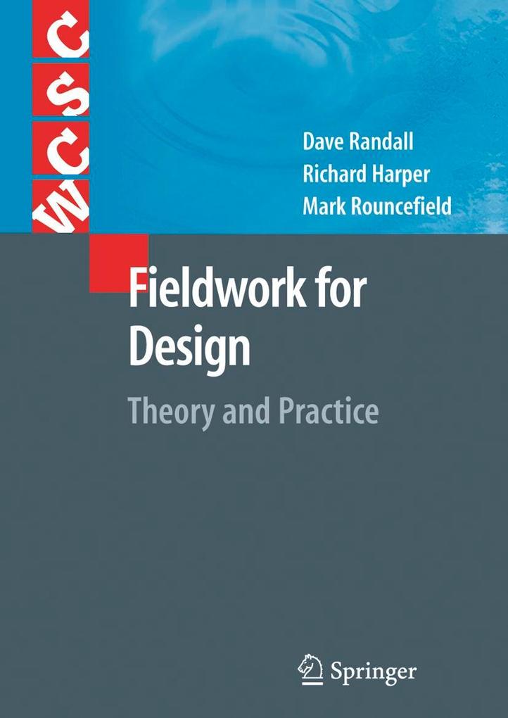 Fieldwork for Design: Theory and Practice - David Randall/ Richard Harper/ Mark Rouncefield
