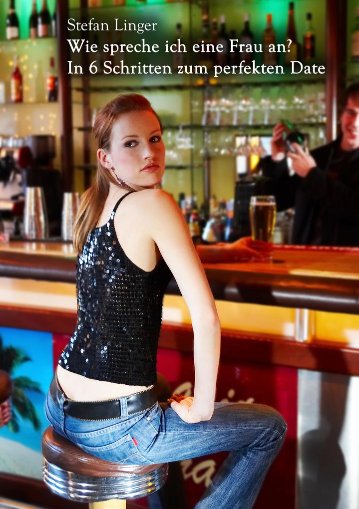 Wie spreche ich eine Frau an? In 6 Schritten zum perfekten Date