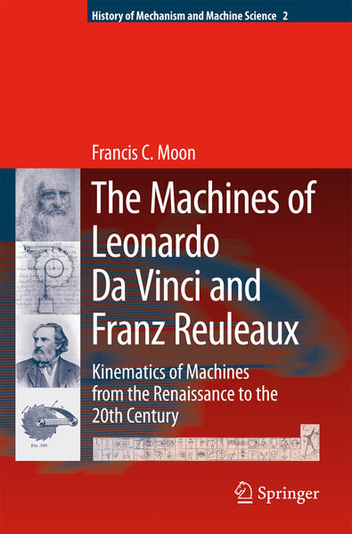The Machines of Leonardo Da Vinci and Franz Reuleaux - Francis C. Moon