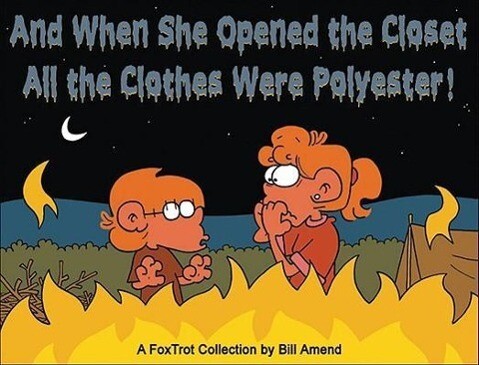 And When She Opened the Closet All the Clothes Were Polyester: A Foxtrot Collection