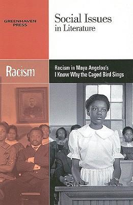 Racism in Maya Angelou‘s I Know Why the Caged Bird Sings
