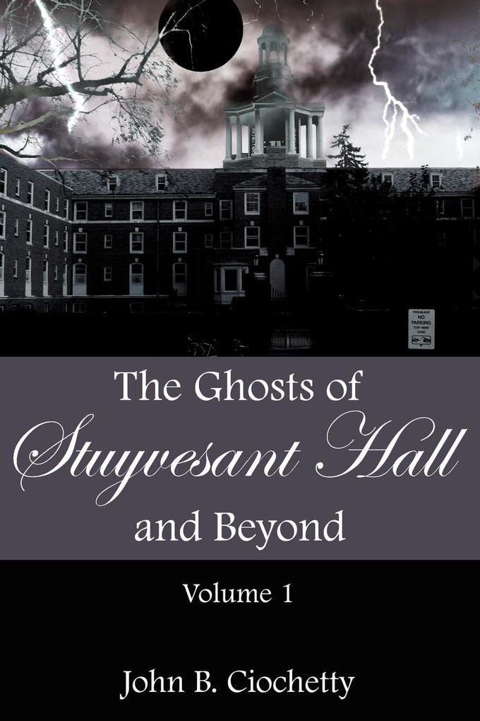 The Ghosts of Stuyvesant Hall and Beyond