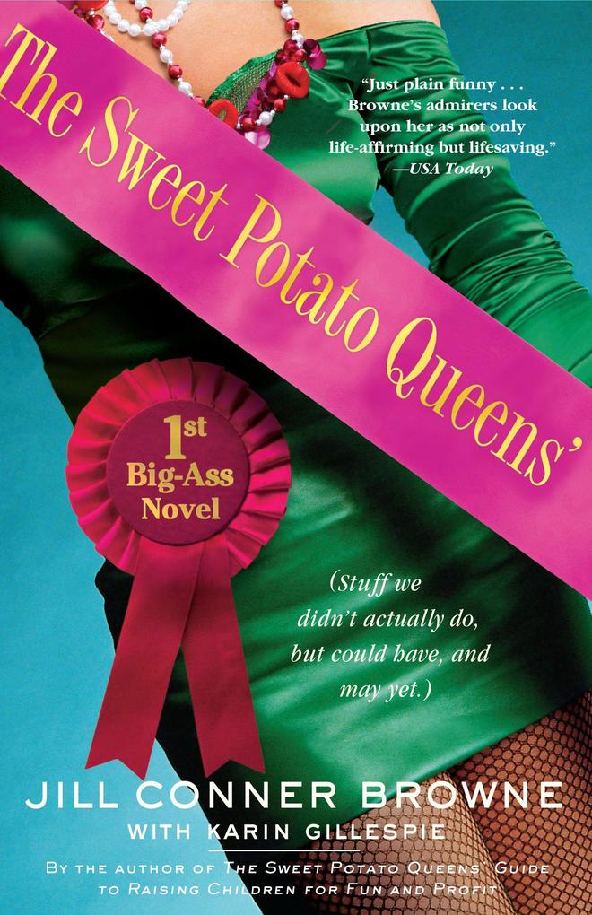 Sweet Potato Queens‘ First Big-Ass Novel: Stuff We Didn‘t Actually Do But Could Have and May Yet
