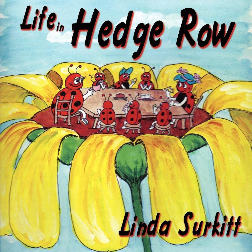 Life in Hedge Row