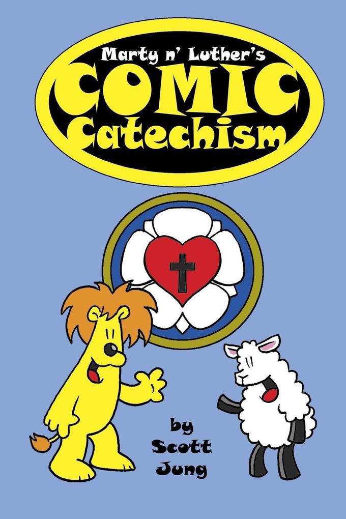 Marty n' Luther's Comic Catechism