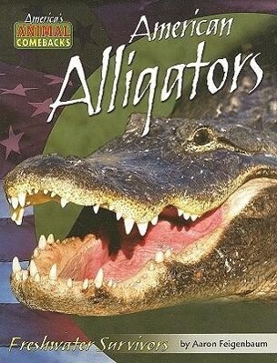American Alligators: Freshwater Survivors