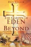 THE GARDEN OF EDEN and BEYOND - Don Legler