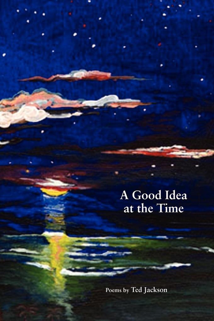 A Good Idea at the Time - Ted Jackson