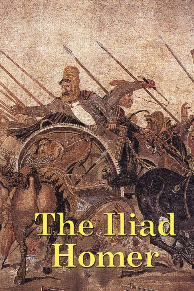 The Iliad - The Wrath of Achilles and the Final Battles of the Trojan War