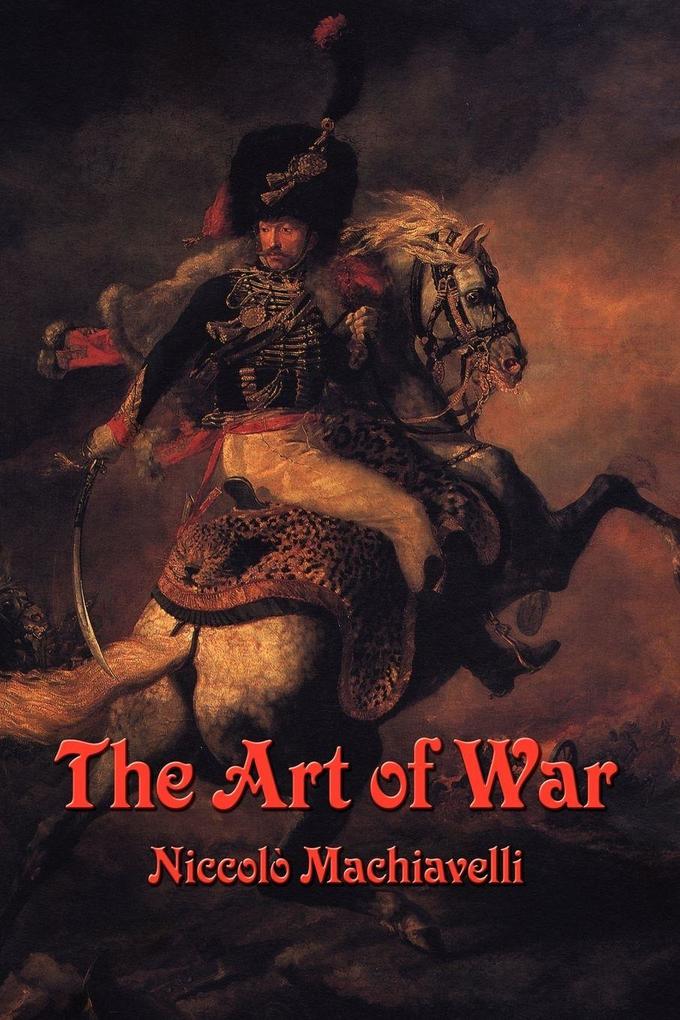 The Art of War - Strategy Military Organization Leadership and the Defense of the State