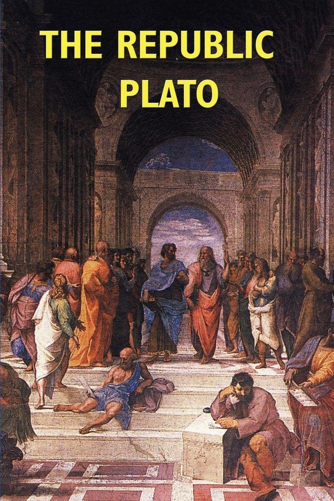 The Republic - Justice the Ideal State and the Education of the Philosopher-King