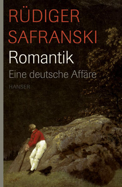 Carl Hanser Verlag Romantik. Eine Deutsche Affäre