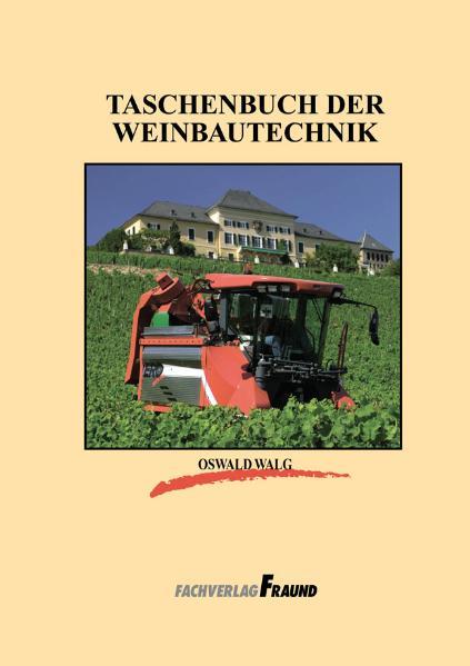 Taschenbuch der Weinbautechnik - Oskar Walg