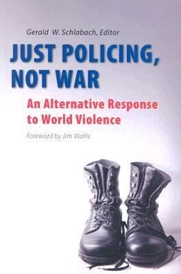 Just Policing Not War