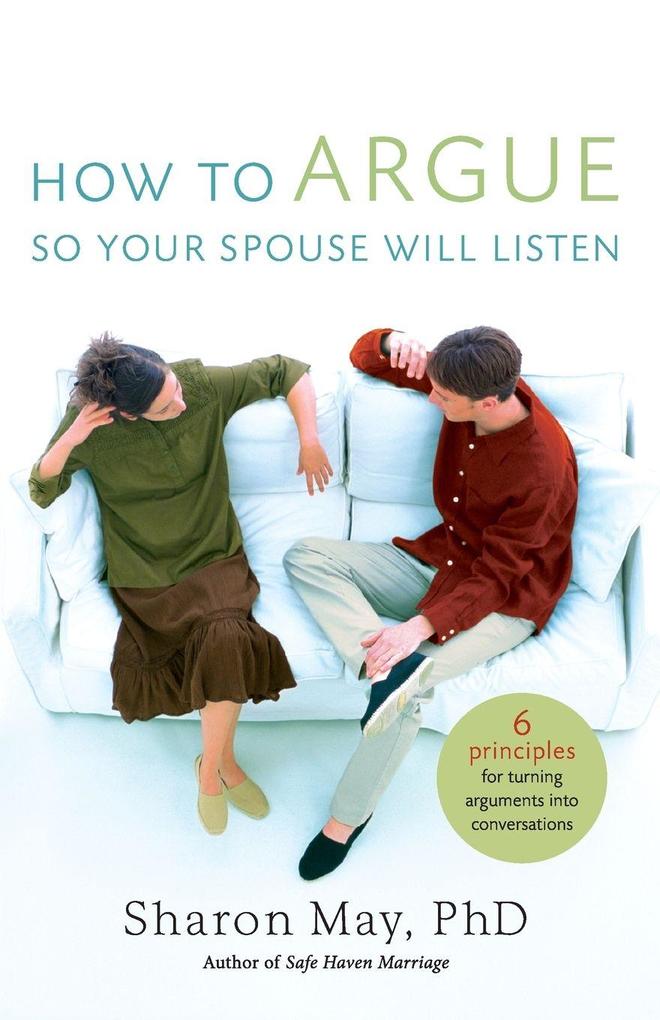 The How to Argue So Your Spouse Will Listen