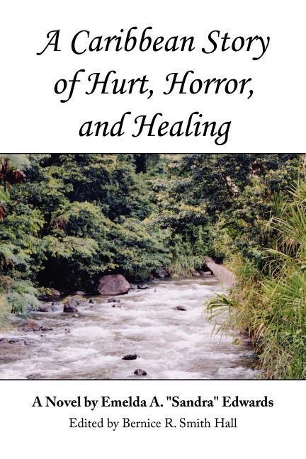 A Caribbean Story of Hurt Horror and Healing