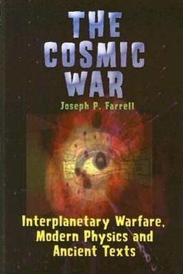 Cosmic War: Interplanetary Warfare Modern Physics and Ancient Texts