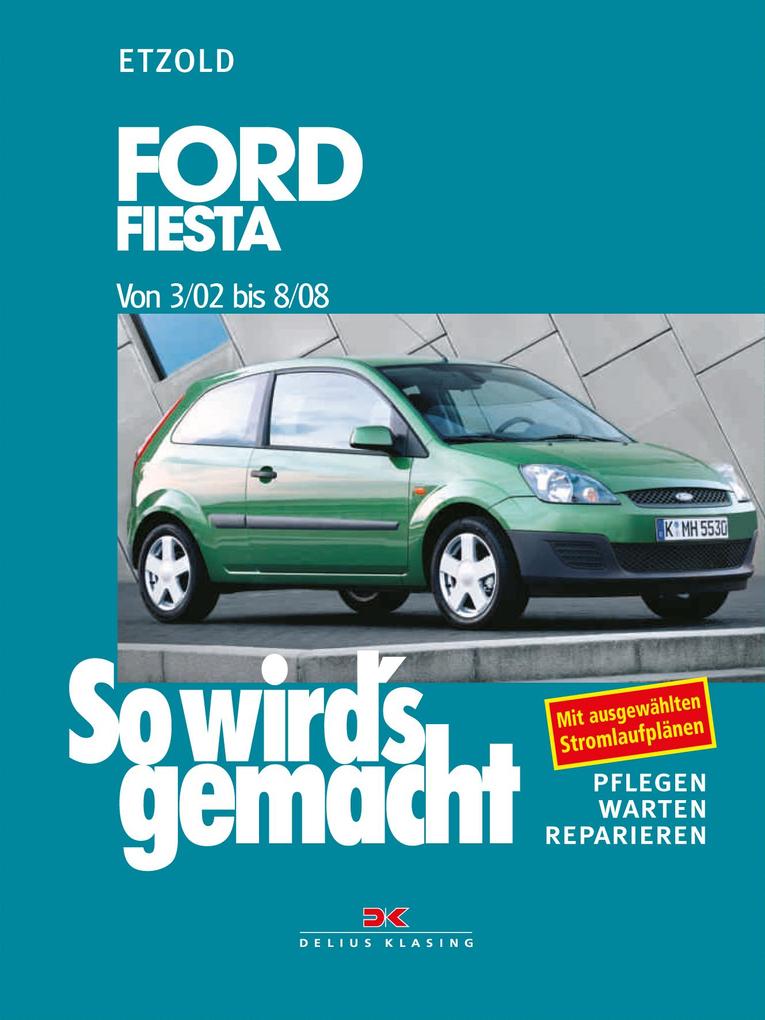 So wird's gemacht. Ford Fiesta ab 3/02 - Hans-Rüdiger Etzold/ Rüdiger Etzold