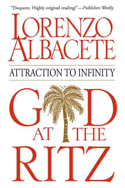 God at the Ritz: Attraction to Infinity