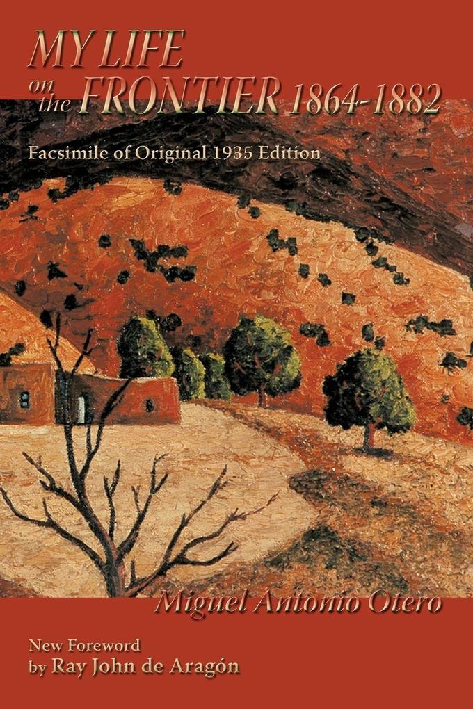 My Life on the Frontier 1864-1882