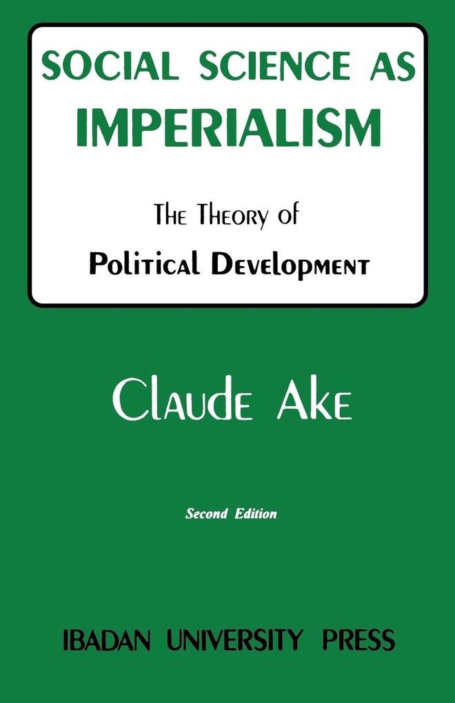 Social Science as Imperialism. the Theory of Political Development