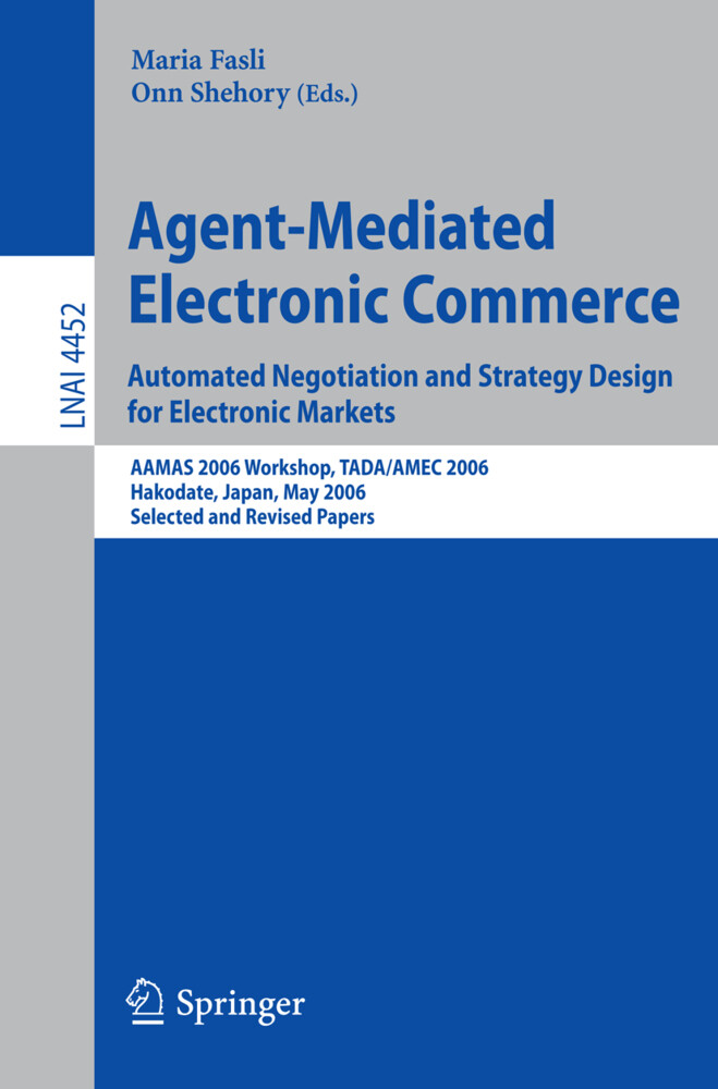 Agent-Mediated Electronic Commerce. Automated Negotiation and Strategy  for Electronic Markets