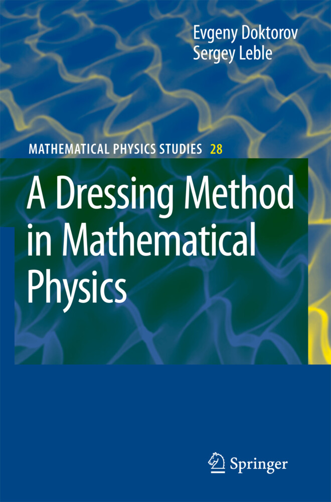 A Dressing Method in Mathematical Physics - Evgeny V. Doktorov/ Sergey B. Leble