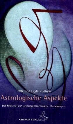 Astrologische Aspekte - Dane Rudhyar/ Leyla Rudhyar