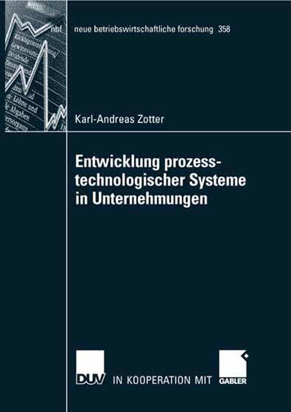 Entwicklung prozesstechnologischer Systeme in Unternehmungen - Karl-Andreas Zotter
