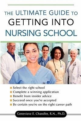 The Ultimate Guide to Getting Into Nursing School - Genevieve Chandler