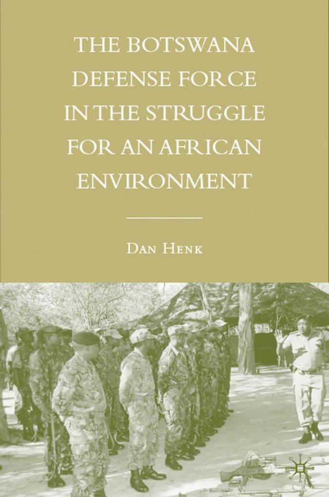 The Botswana Defense Force in the Struggle for an African Environment - D. Henk