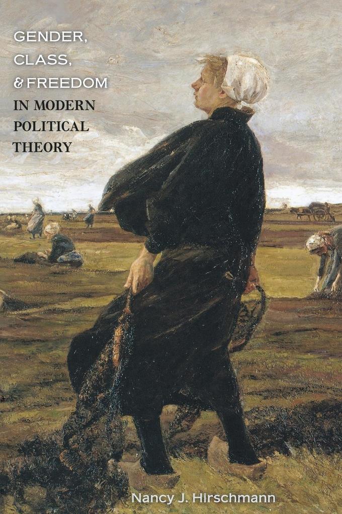 Gender Class and Freedom in Modern Political Theory