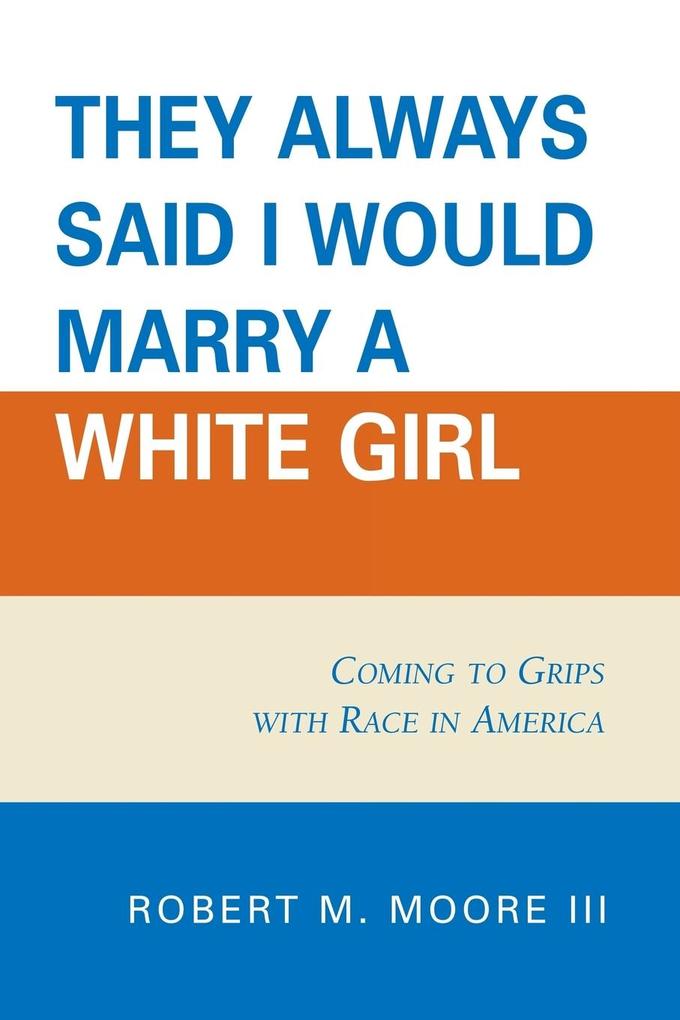 ‘They Always Said I Would Marry a White Girl‘