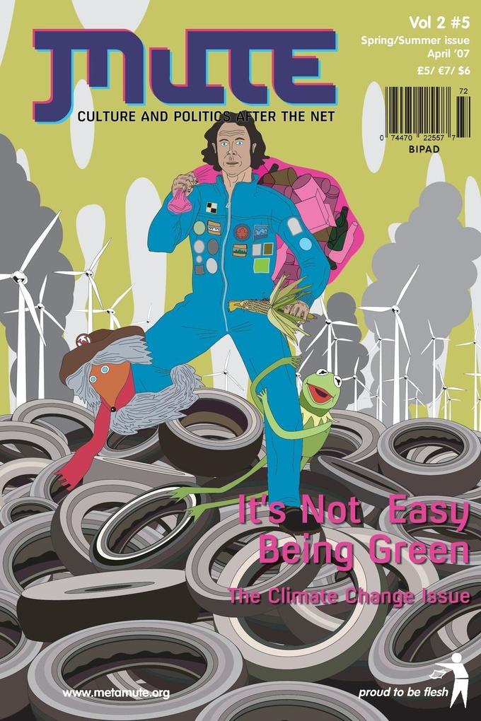 Mute Magazine - Vol 2 #5 It‘s Not Easy Being Green